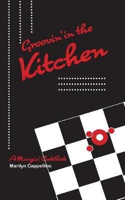 Groovin' in the Kitchen: A Mangia! Cookbook