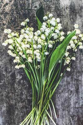 Lilies of the Valley - Blank Notebook: 101 Pages, 6 X 9 Journal, Soft Cover