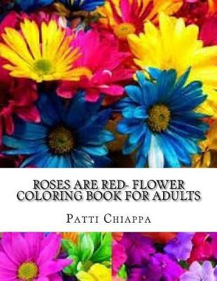 Roses are red- Flower coloring book for adults