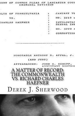 A Matter of Record: The Commonwealth vs. Richard Charles Haefner