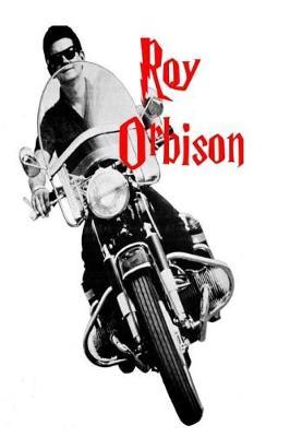 Roy Orbison: The Greatest Singer  (Elvis Presley).