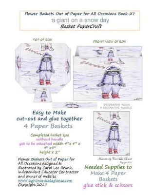 Flower Baskets Out of Paper for All Occasions Book 27: a giant on a snow day Basket PaperCraft