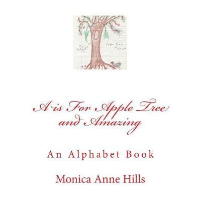 A is For Apple Tree and Amazing: An Alphabet Book