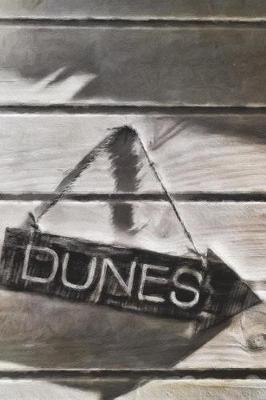 Dunes - Blank Notebook: 101 Pages, 6 X 9 Journal, Soft Cover
