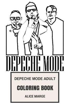 Depeche Mode Adult Coloring Book: Legendary Synth Pop and New Wave of Electronic Music Depeche Mode Inspired Adult Coloring Book