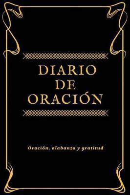 Diario de Oración: Diario de Oración personal, Vida Cristiana, Estudio biblico y gratitud, (Negro Clasico) - [Spanish Edition]