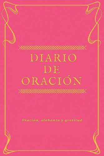 Diario de Oración: Diario de Oración personal, Vida Cristiana, Estudio biblico y gratitud, (Oro Rosa) - [Spanish Edition]