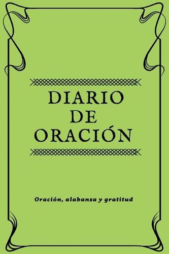 Diario de Oración: Diario de Oración personal, Vida Cristiana, Estudio biblico y gratitud, (PDF Cover Name Here) - [Spanish Edition]