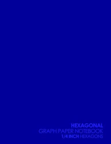 Hexagonal Graph Paper Notebook: 1/4 Inch Hexagons: Organic Chemistry Lab Notebook, Design Book, Work Book, Gaming, Mapping, Knitting, Sketch Book - Plain Blue Cover