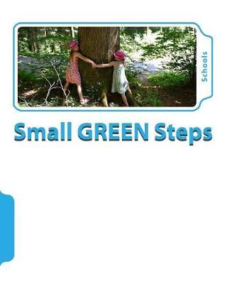 The Small GREEN Steps Program: For Schools.