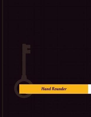 Hand Rounder Work Log: Work Journal, Work Diary, Log - 131 pages, 8.5 x 11 inches