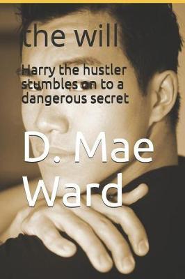 Harry the hustler stumbles on to a dangerous secret: the will