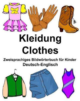 Deutsch-Englisch Kleidung/Clothes Zweisprachiges Bildwörterbuch für Kinder
