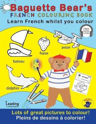 Baguette Bears French Colouring Book - Learn and Colour: French and English for Kids