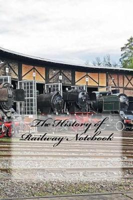 The History of Railway Notebook