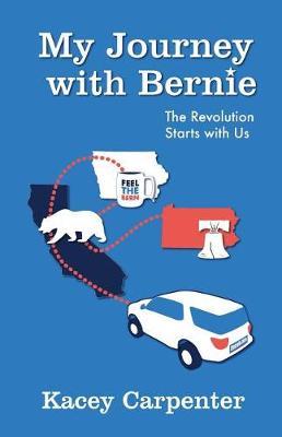 My Journey with Bernie: The Revolution Starts with Us