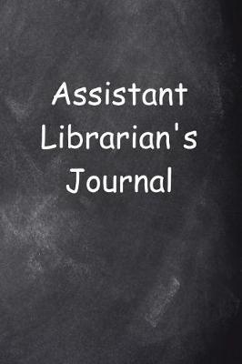 Assistant Librarian's Journal Chalkboard Design: (Notebook, Diary, Blank Book)