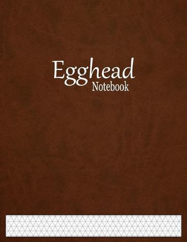 Egghead Notebook: 1/4  Isometric Graph Paper Ruled