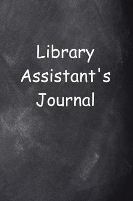 Library Assistant's Journal Chalkboard Design: (Notebook, Diary, Blank Book)