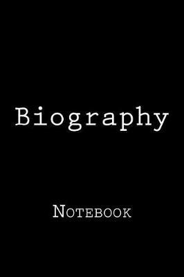Biography: Notebook