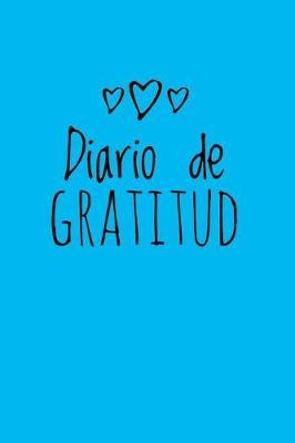 Diario de Gratitud: Para la gratitud diaria, el bienestar y la felicidad, Gratitude Journal- [Spanish Edition], (Azul)
