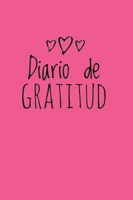 Diario de Gratitud: Para la gratitud diaria, el bienestar y la felicidad, Gratitude Journal- [Spanish Edition], (Rosa)