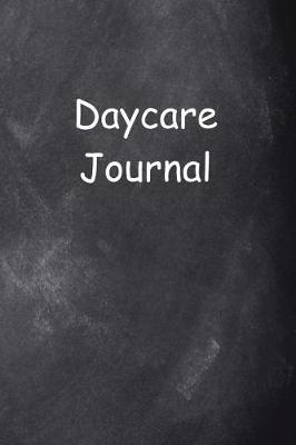 Daycare Journal Chalkboard Design: (Notebook, Diary, Blank Book)