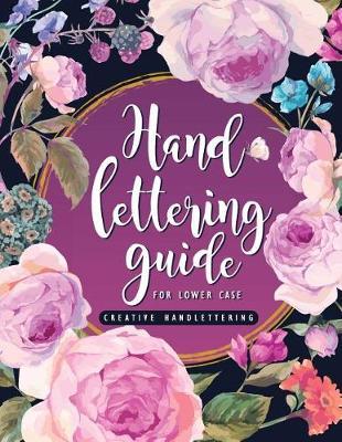 Hand Lettering Guide: A Practical Guide Step-By-Step Brush Lettering for Beginners