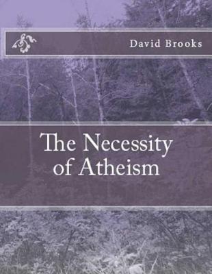 The Necessity of Atheism
