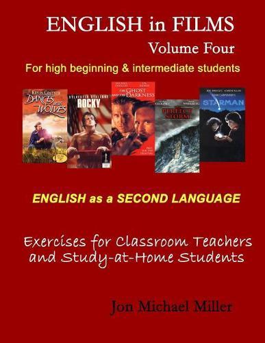 English in Films: Volume Four: ESL Exercises for Teachers and Home Study