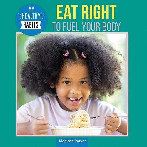 Eat Right to Fuel Your Body
