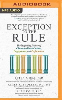 Exception to the Rule: The Surprising Science of Character-Based Culture, Engagement, and Performance