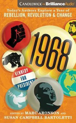 1968: Today's Authors Explore a Year of Rebellion, Revolution & Change