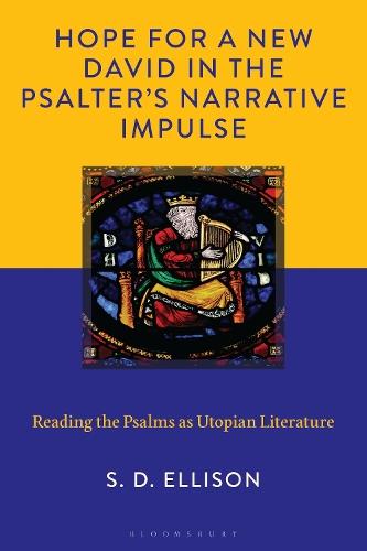 Hope for a New David in the Psalter's Narrative Impulse: Reading the Psalms as Utopian Literature