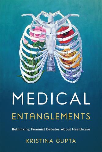Medical Entanglements: Rethinking Feminist Debates About Healthcare