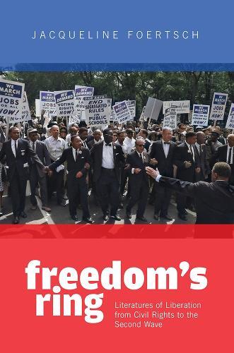 Freedom's Ring: Literatures of Liberation from Civil Rights to the Second Wave