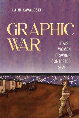 Graphic War: Jewish Women Drawing Contested Spaces