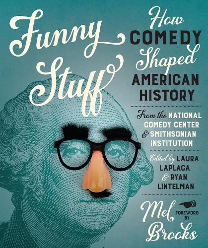 Funny Stuff: How Comedy Shaped American History