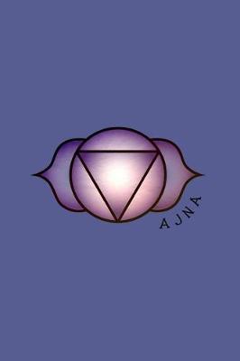 Ajna: Chakra Notebook 120-page Lined Ajna Third-Eye Chakra Journal