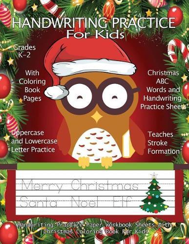 Handwriting Practice For Kids: Christmas ABC Words Handwriting Practice Paper Workbook Sheets with Christmas Coloring Book For Kids: Pre K, Kindergarten, Age 2-4, 3-5, Trace Christmas Words