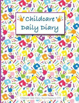 Childcare Daily Diary, Childcare Daily Diary, Record Keeping for EYFS: Large A4 Size*Includes Pages For Photos*Childcare Daily Diary, EYFS Record Keeping, Nurseries, Pre School, Childminders, 110 Pages