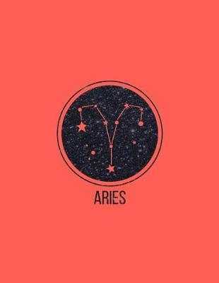 Aries: Zodiac Constellation Aries 2018 Weekly Monthly Planner with Inspirational Quotes + To Do Lists