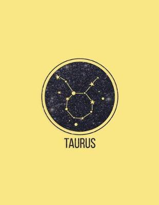 Taurus: Zodiac Constellation Taurus 2018 Weekly Monthly Planner with Inspirational Quotes + To Do Lists