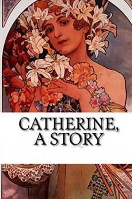 Catherine: A Story