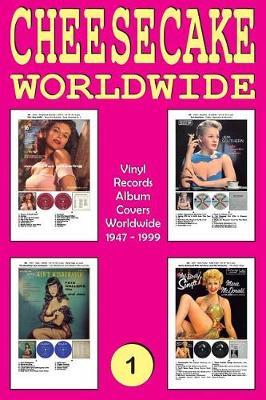 Cheesecake Worldwide No. 1: Vinyl Records - Album Covers Worldwide (1947 - 1999)