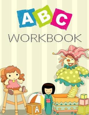ABC Workbook: Letter Tracing Practice Book For Preschoolers, Kindergarten (Printing For Kids Ages 3-5)(1  Lines, Dotted)
