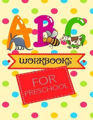 ABC Workbooks For Preschool: Letter Tracing Practice Book For Preschoolers, Kindergarten (Printing For Kids Ages 3-5)(1  Lines, Dotted)