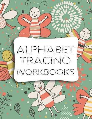 Alphabet Tracing Workbooks: Letter Tracing Practice Book For Preschoolers, Kindergarten (Printing For Kids Ages 3-5)(1  Lines, Dotted)