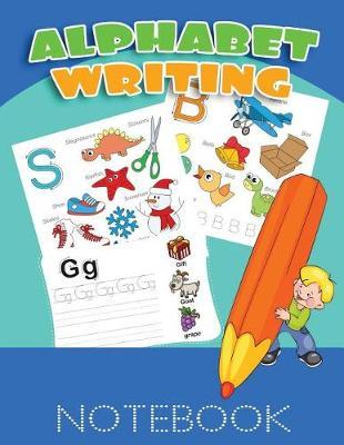 Alphabet Writing Notebook: Letter Tracing Practice Book For Preschoolers, Kindergarten (Printing For Kids Ages 3-5)(1  Lines, Dotted)