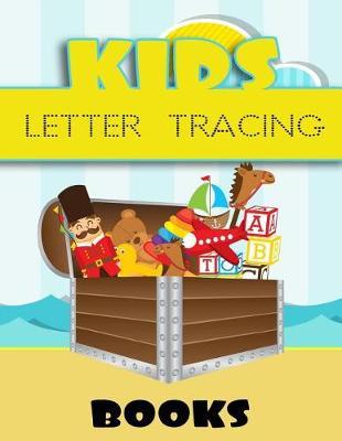Kids Letter Tracing Books: Letter Tracing Practice Book For Preschoolers, Kindergarten (Printing For Kids Ages 3-5)(1  Lines, Dotted)